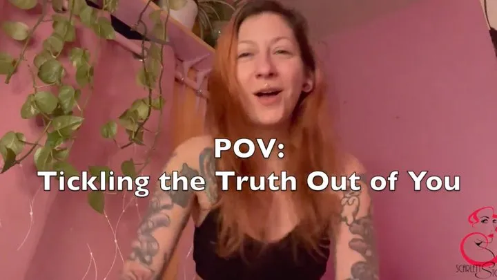 Scarlett's Fetish Fantasies - POV: Tickling the Truth Out of You