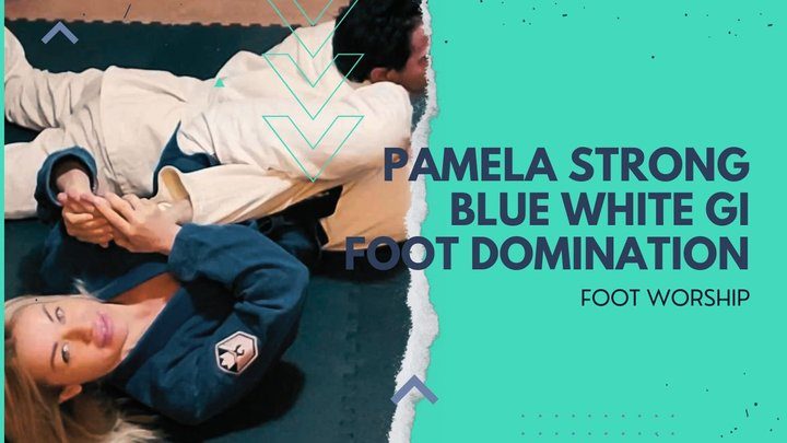 Martial Fetish - Pamela Strong blue white gi bjj dominaation and foot worship