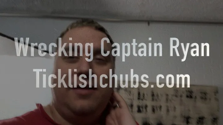 Ticklishchubs - Wrecking Captain Ryan