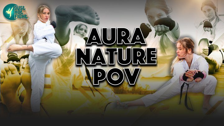 Just Hot Fight - AURA NATURE POV