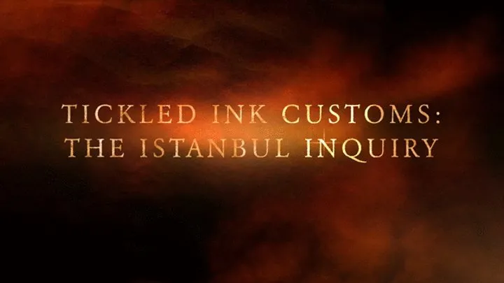 Tickled Ink - The Istanbul Inquiry (Custom) All Scenes Prieview