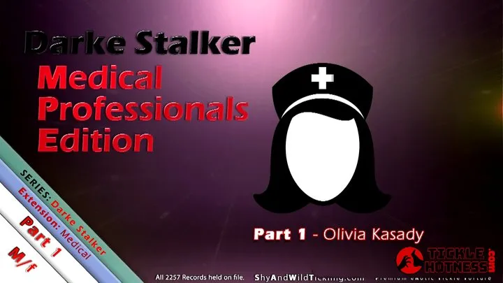 Ticklehotness C4s - Darke Stalker: Medical Professionals Edition - Part 1 - Olivia Kasady