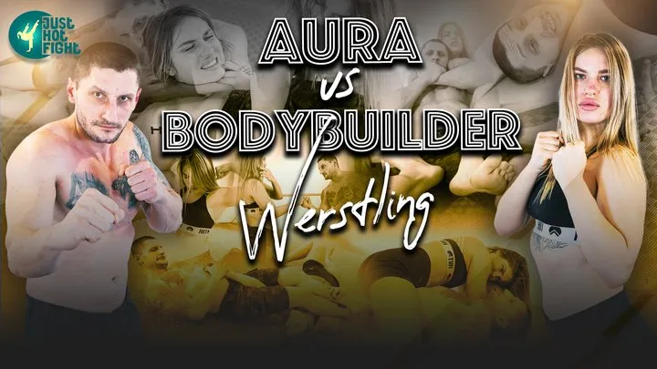 Just Hot Fight - AURA VS BODYBUILDER - WRESTLING