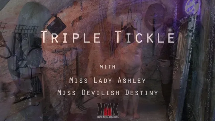 Mistress Krush's Clips Store - Triple Tickle with Miss Lady Ashley and Miss Devilish Destiny