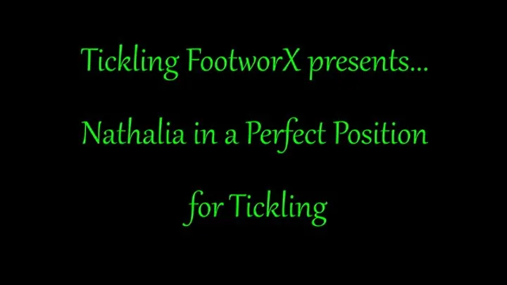 Tickling Footworx - Nathalia in a Perfect Position for Tickling