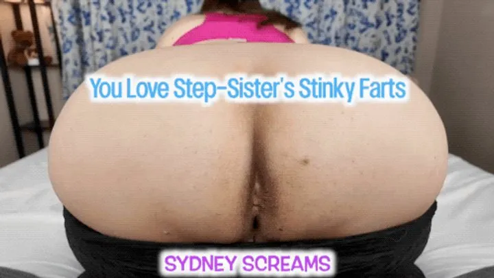 Sydney's Fetish Fantasies - You Love Step-Sister's Stinky Farts - Step-Sister BBW Sydney Screams Farts in Yoga Pants and Bare Ass - 1080 MP4