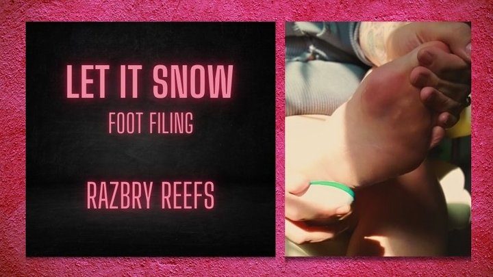 Razbry Reefs - Let It Snow - Foot Filing