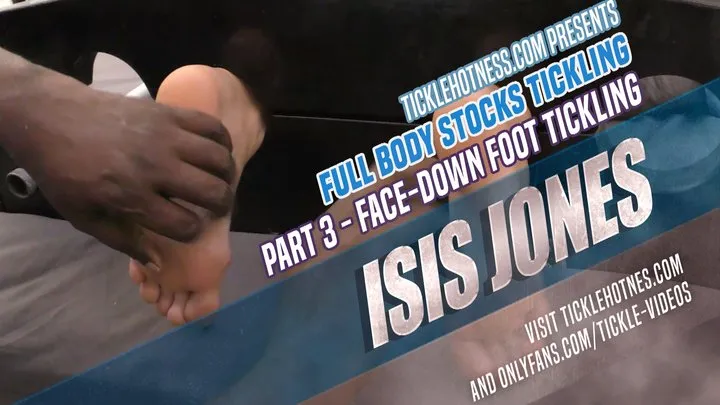 Ticklehotness C4s - Isis Jones - Full Body Stocks Tickling - Part 3 - Face-Down Foot Tickling (Full)