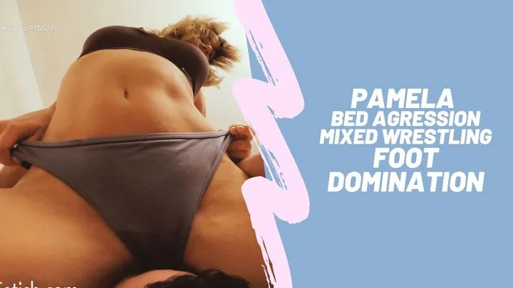 Martial Fetish - Pamela bed aggression mixed wrestling foot domination