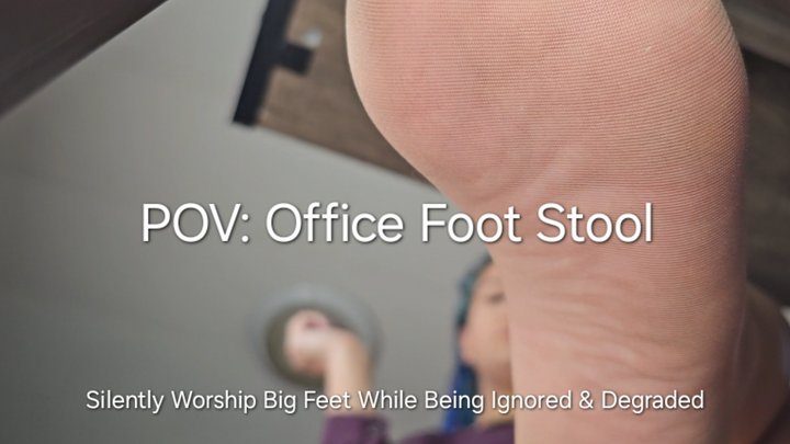 Freya Reign - POV Office Foot Stool: Silently Worship Big Feet While Being Ignored And Degraded