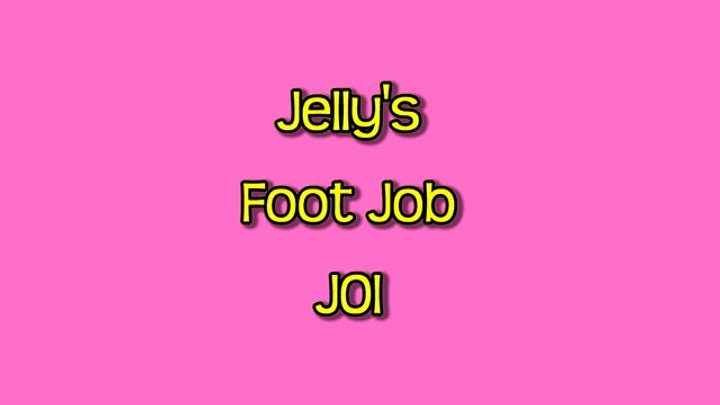 Jellys Fetish Clips - Jelly's Foot Job Joi