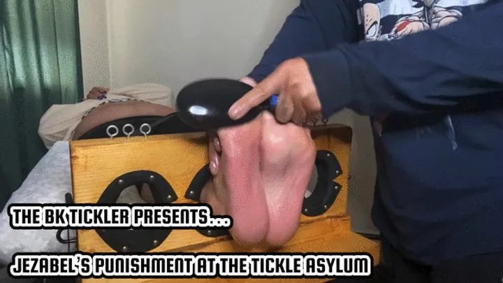 The Bk Tickler - JEZABEL’S PUNISHMENT AT THE TICKLE ASYLUM