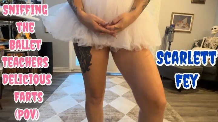 Scarletts Farts - Ballet Teacher Lets Me Sniff Her Farts! (POV)