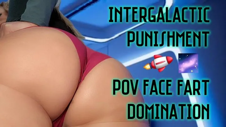 Vicktoria Tacos Fart Fetish Flirt - Intergalactic Punishment - POV Face Fart Punishment Fantasy