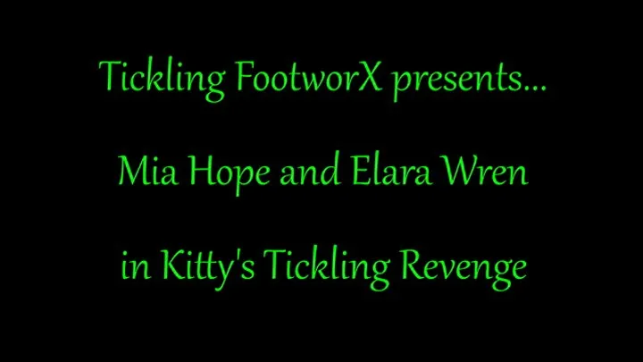 Tickling Footworx - Mia Hope and Elara Wren in Kittys Tickling Revenge