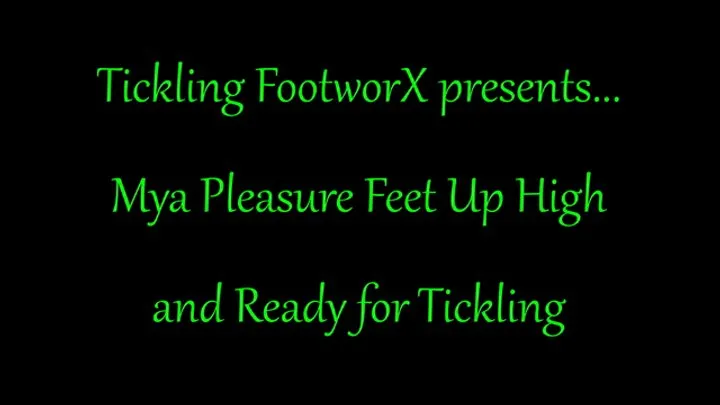 Tickling Footworx - Mya Pleasure Feet Up High and Ready for Tickling