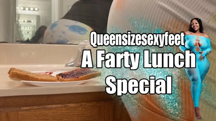 Queensizesexyfeet - A Farty Lunch Special Farts