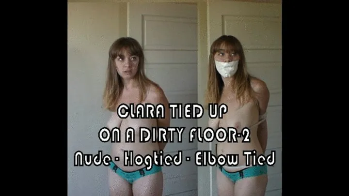 Bondage Stories - Clara Tied Up On A Dirty Floor 2, Nude, Hogtied, Elbow Tied