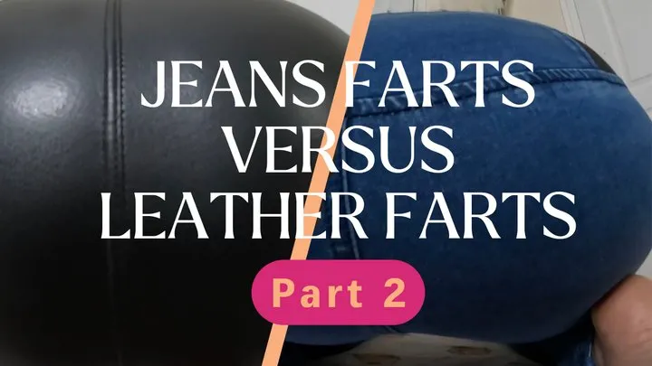 Goddesspeach - Jean farts versus leather pants farts: Part 2