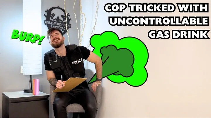 Onlymaxdennison - Cop tricked with uncontrollable gas drink