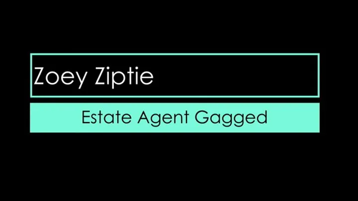 Zoey Ziptie - Zoey Ziptie - Estate Agent Gagged