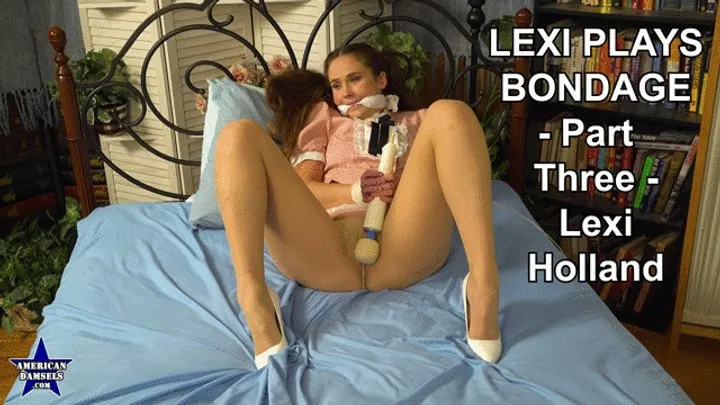 American Damsels By Jon Woods - Lexi Plays Bondage - Part Three - Lexi Holland