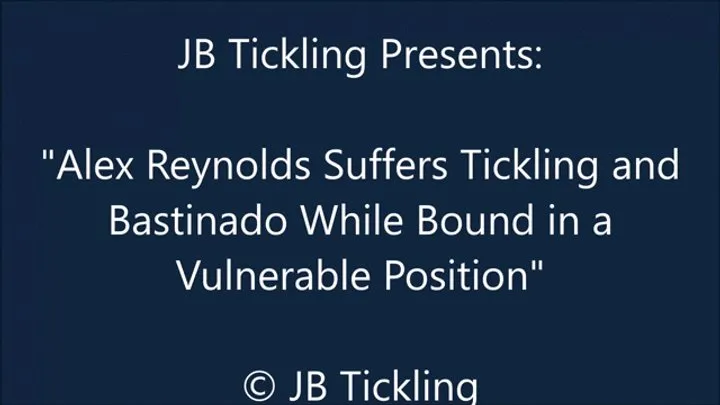 Jb Tickling - Alex Reynolds Tickled in a Vulnerable Position - HD