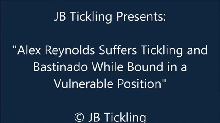 Jb Tickling - Alex Reynolds Tickled in a Vulnerable Position -SD