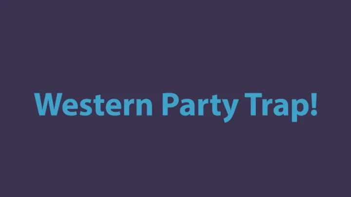 Jamie Knotts Fetish Palace - Western Party Trap! wmv