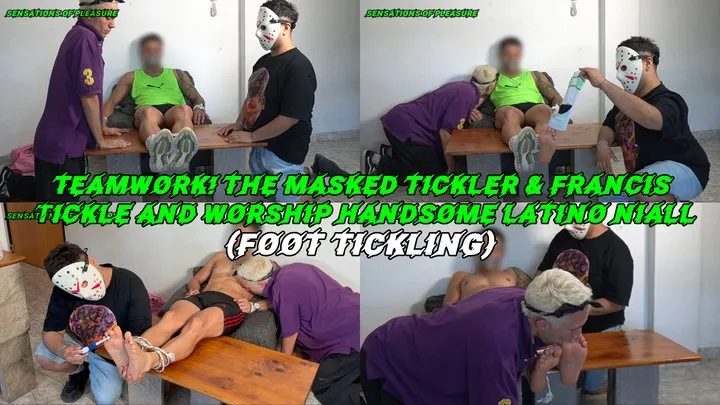 Sensations Of Pleasure - Teamwork! The Masked Tickler and Francis Tickle and Worship Handsome Latino Niall (foot tickling)