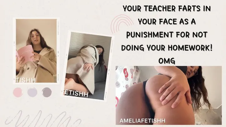 Ameliafetishh - TEACHER FARTS ON YOUR FACE BECAUSE YOU DIDNT DO YOUR HOMEWORK
