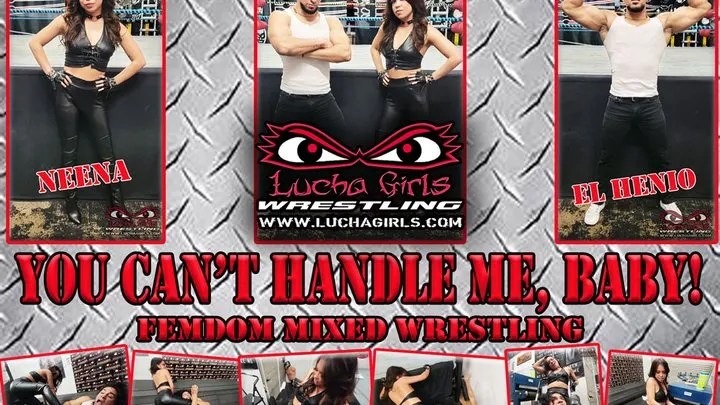 Lucha Girls ~ Female Pro Wrestling - 1284-Can You Handle Me Baby - Femdom Mixed Wrestling