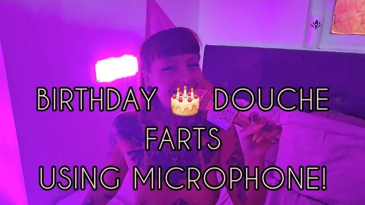 Yourfavecumslut - Birthday douche farts using microphone!
