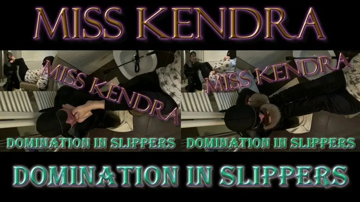 Miss Kendra - Domination in slippers (Combo POV - Complete)