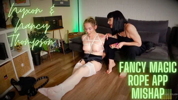 Nyxons Bondage Files - Nyxon & Nancy Thompson Fancy Magic Rope App Mishap pt 1 720p MP4