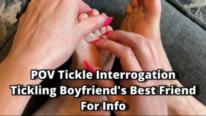Tickles Soft Soles - POV Tickle Interrogation - Bratty Tickles Tickling Boyfriend's Best Friend's Feet for Info POV Tickling