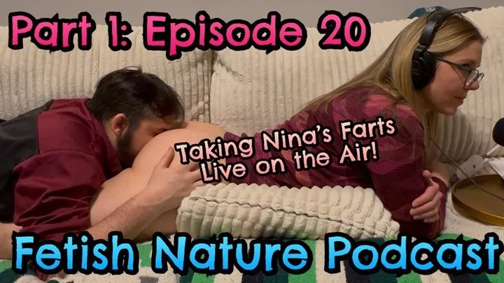 Fetish Nature Films - Fetish Nature Podcast Episode 20 Part 1: Inhaling Nina Alder's Farts