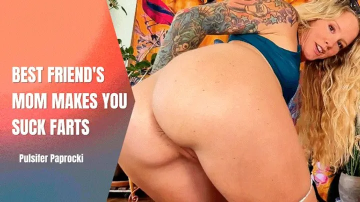 Pulsifer Paprocki - Best Friend's Mom Makes You Suck Farts