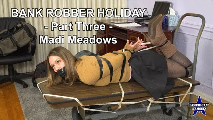 American Damsels By Jon Woods - Bank Robber Holiday - Part Three - Madi Meadows - WMV
