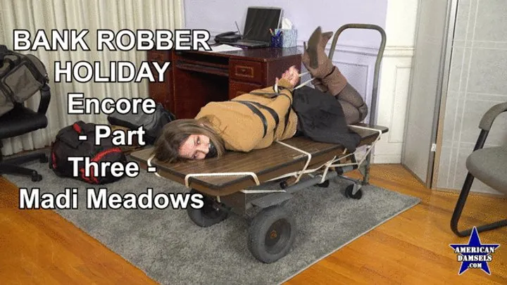 American Damsels By Jon Woods - Bank Robber Holiday - Encore - Part Three - Madi Meadows - WMV