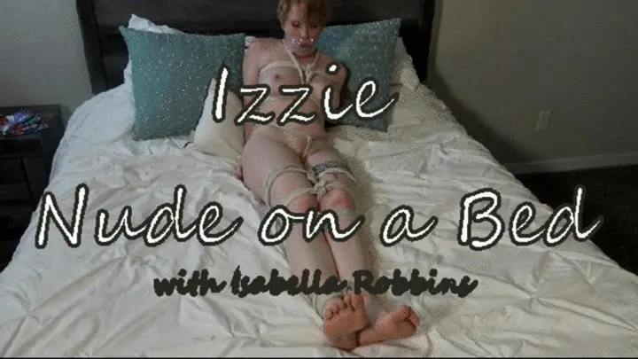 Bondage Stories - IZZIE, Nude On a Bed