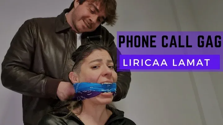 Liricaa Lamat - Speakuss gags Liricaa for a phone call