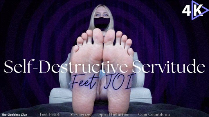 The Goddess Clue Clip Store - Self-Destructive Servitude Feet JOI - 4K - The Goddess Clue, Reprogrammed Into A Blank, Broken, Mindless Foot Slave, Foot Fetish, Mental Manipulation, Mesmerize, Spiral Induction, Foot Slave Training and Cum Countdown