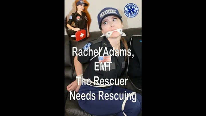Bondage Stories - Rachel Adams, EMT, The Rescuer Needs Rescuing