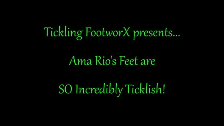 Tickling Footworx - Ama Rios Feet are SO Incredibly Ticklish