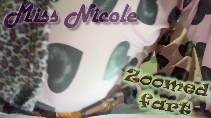 Miss Nicole - Zoomed fart