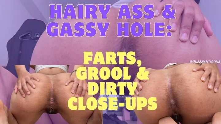 Hairyqueenie - Hairy Ass and Gassy Hole: Farts, Grool and Dirty Close-ups