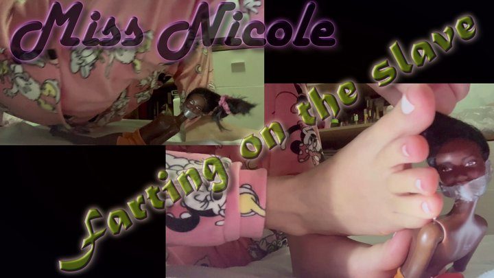 Miss Nicole - Farting on the slave