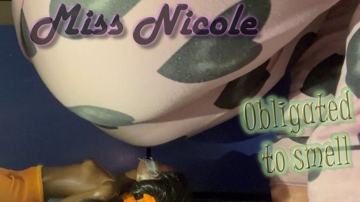 Miss Nicole - Obligated to smell