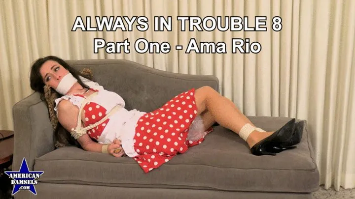 American Damsels By Jon Woods - Always In Trouble 8 - Part One - Ama Rio - WMV